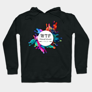 Paint Splash WTF Homeschool Hoodie